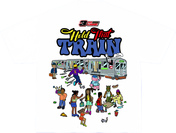 3rd Lane HOLD THAT TRAIN white T shirt